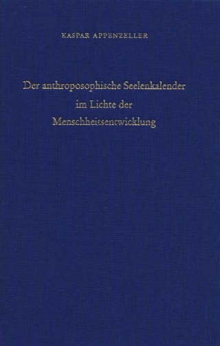 Der anthroposophische Seelenkalender im Lichte der Menschheitsentwicklung