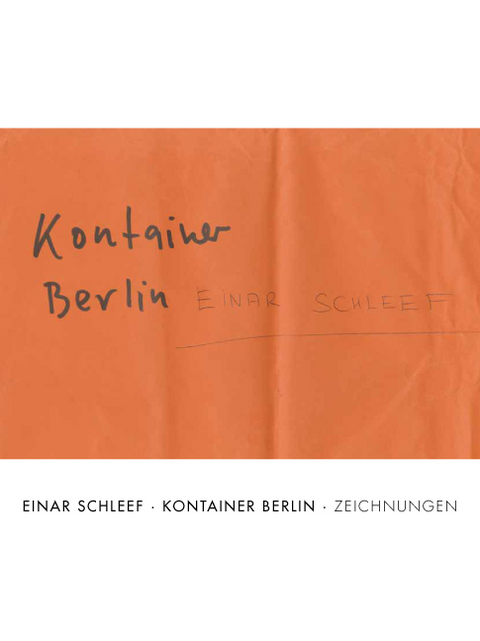 Einar Schleef. Kontainer Berlin - 