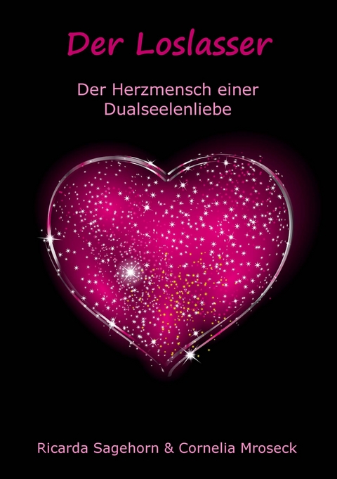 Der Loslasser - Ricarda Sagehorn, Cornelia Mroseck