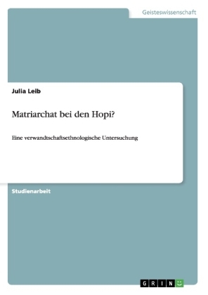 Matriarchat bei den Hopi? - Julia Leib