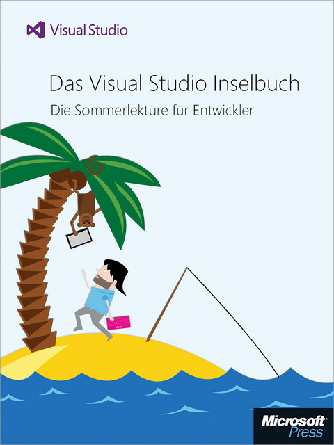 Das Visual Studio Inselbuch. Die Sommerlekture Fur Entwickler - Nina Steiner, Uwe Baumann