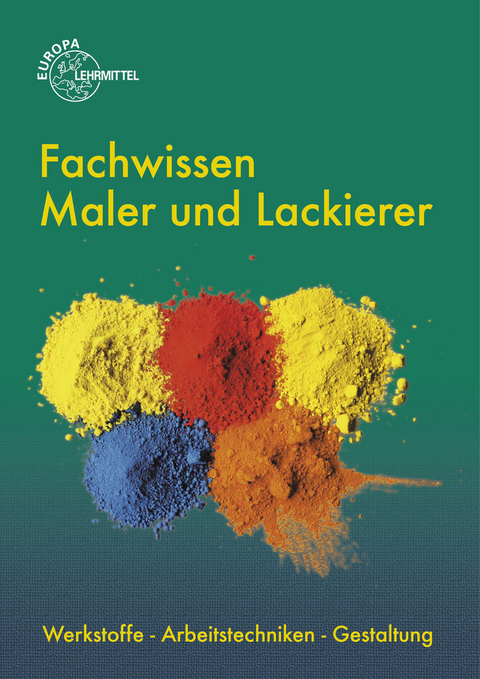 Fachwissen Maler und Lackierer - Peter Grebe, Susanne Leeuw, Stephan L&uuml;tten, Helmut Sirtl