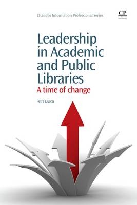 Leadership in Academic and Public Libraries - Petra D&uuml;ren