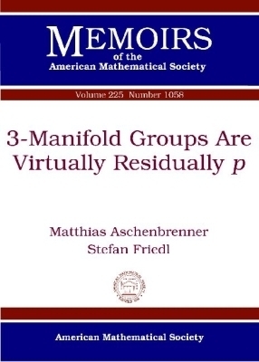 3-Manifold Groups Are Virtually Residually P - Matthias Aschenbrenner, Stefan Friedl