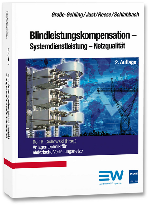 Blindleistungskompensation - Systemdienstleistung - Netzqualit&auml;t - Martin Gro&szlig;e-Gehling, Wolfgang Just, J&uuml;rgen Reese, J&uuml;rgen Schlabbach
