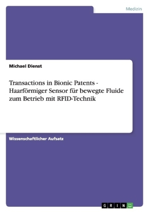 Transactions in Bionic Patents - Haarf&Atilde;&para;rmiger Sensor f&Atilde;&frac14;r bewegte Fluide zum Betrieb mit RFID-Technik - Michael Dienst