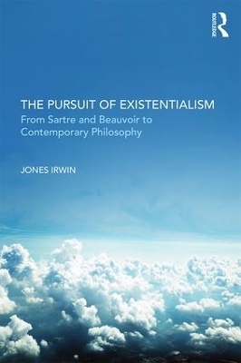 The Pursuit of Existentialism - Jones Irwin