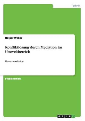 Konfliktlösung durch Mediation im Umweltbereich