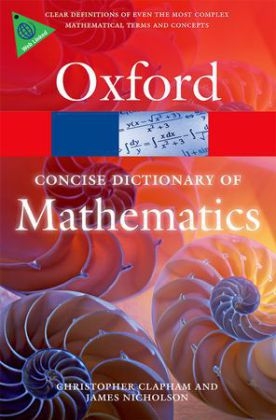 The Concise Oxford Dictionary of Mathematics - Christopher Clapham, James Nicholson