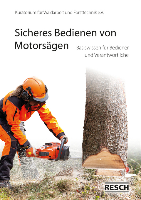 Sicheres Bedienen von Motors&auml;gen -  Kuratorium f&uuml;r Waldarbeit und Forsttechnik e. V.