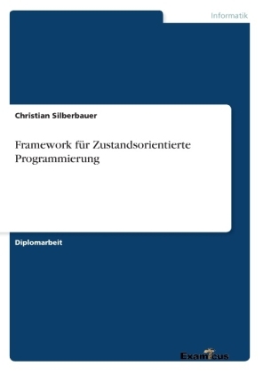 Framework für Zustandsorientierte Programmierung - Christian Silberbauer