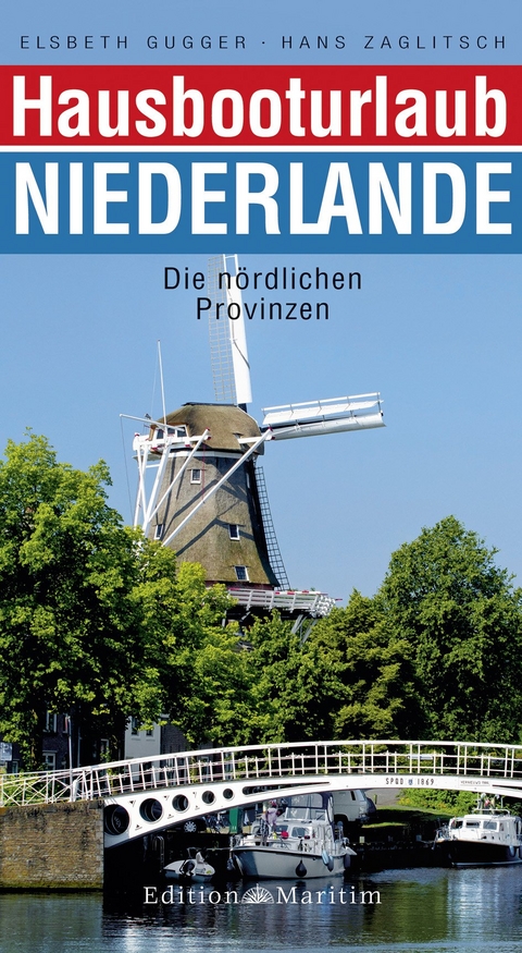 Hausbooturlaub Niederlande - Elsbeth Gugger, Hans Zaglitsch