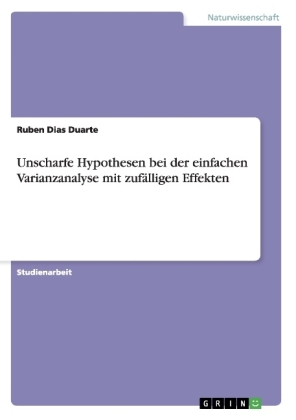 Unscharfe Hypothesen bei der einfachen Varianzanalyse mit zufÃ¤lligen Effekten