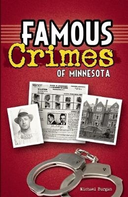 Famous Crimes of Minnesota - Michael Burgan