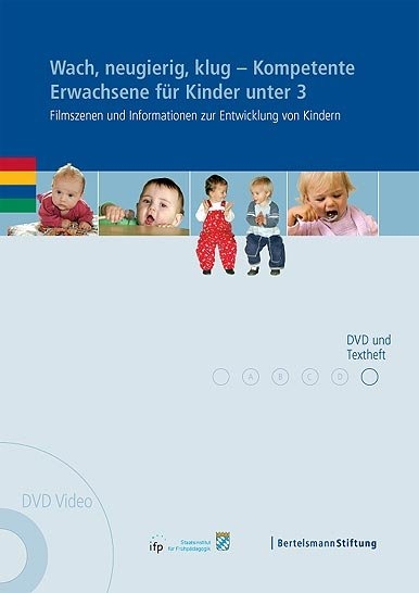 Wach, neugierig, klug - Kompetente Erwachsene f&uuml;r Kinder unter 3