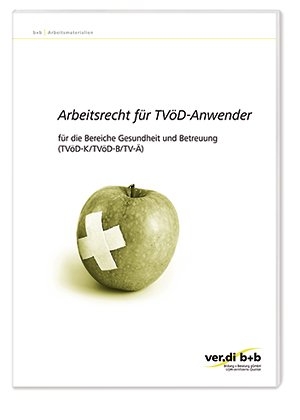 Arbeitsrecht f&uuml;r TV&ouml;D-Anwender f&uuml;r die Bereiche Gesundheit und Betreuung (TV&ouml;D-K/TV&ouml;D-B/TV-&Auml;) - Doreen Lindner