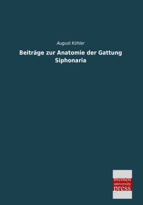 Beitr&Atilde;&curren;ge zur Anatomie der Gattung Siphonaria - August K&Atilde;&para;hler