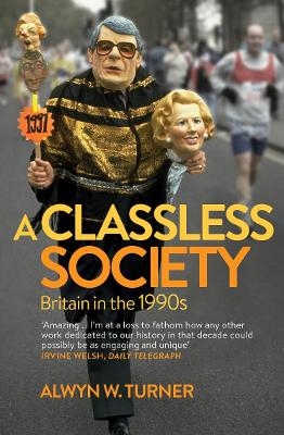 A Classless Society - Alwyn W. Turner