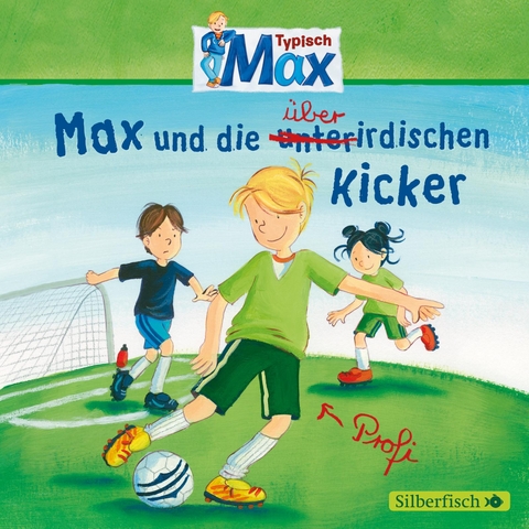 Typisch Max 4: Max und die &uuml;berirdischen Kicker - Christian Tielmann