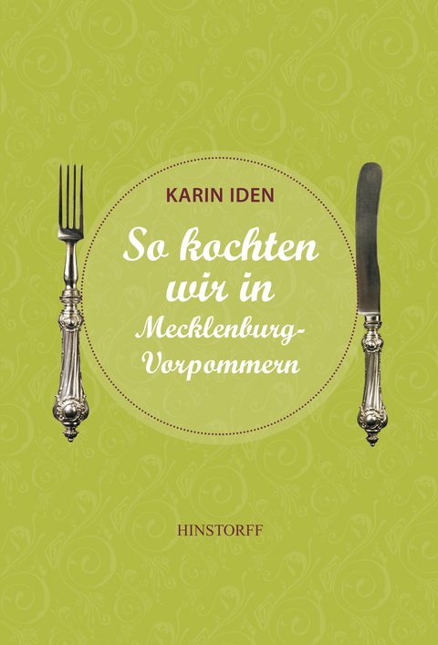So kochten wir in Mecklenburg - Vorpommern - Karin Iden
