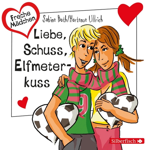 Freche M&auml;dchen: Liebe, Schuss, Elfmeterkuss - Hortense Ullrich, Sabine Both