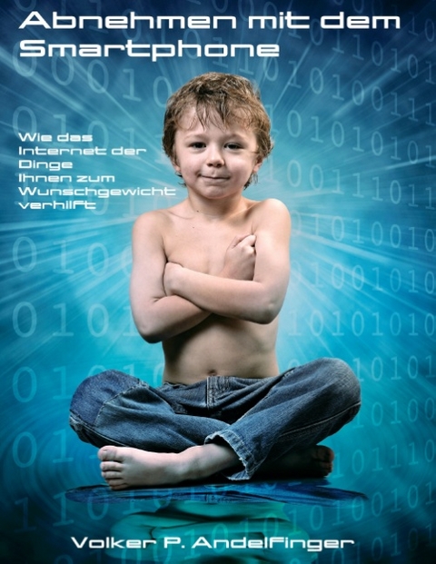 Abnehmen mit dem Smartphone - Volker P. Andelfinger