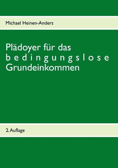 Pl&auml;doyer f&uuml;r das bedingungslose Grundeinkommen - Michael Heinen-Anders
