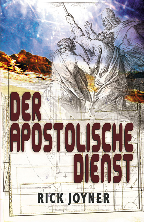 Der apostolische Dienst - Rick Joyner