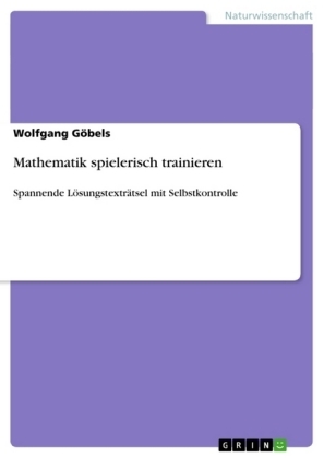 Mathematik spielerisch trainieren - Wolfgang G&Atilde;&para;bels