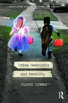 Crime, Community and Morality - Simon Green