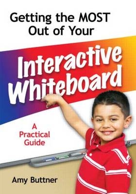Getting the Most Out of Your Interactive Whiteboard - Amy Buttner