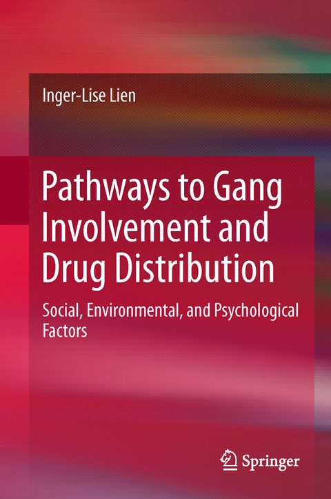 Pathways to Gang Involvement and Drug Distribution - Inger-Lise Lien