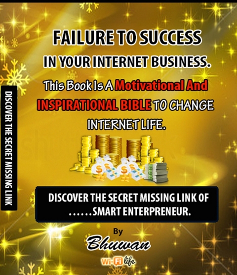 Failure to Success in Your Internet Business -  Bhuwan