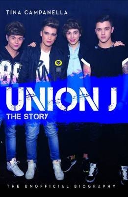 Union J - The Story - Tina Campanella