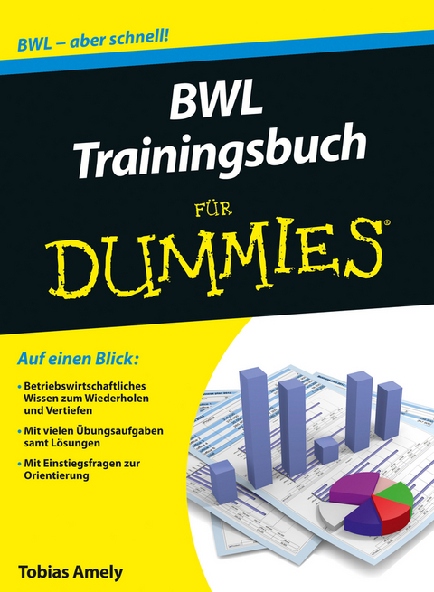 BWL Trainingsbuch f&uuml;r Dummies - Tobias Amely