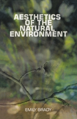 Aesthetics of the Natural Environment - Emily Brady