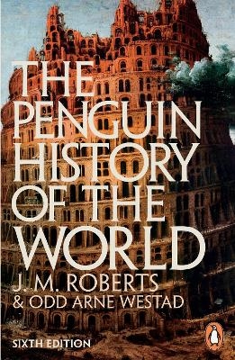 The Penguin History of the World - J M Roberts, Odd Arne Westad