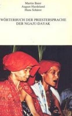 W&ouml;rterbuch der Priestersprache der Ngaju-Dayak - M. Baier