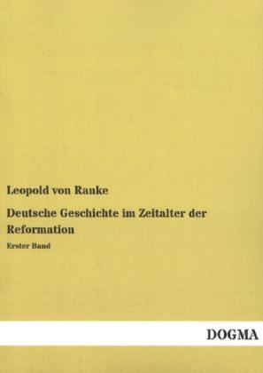 Deutsche Geschichte im Zeitalter der Reformation - Leopold von Ranke