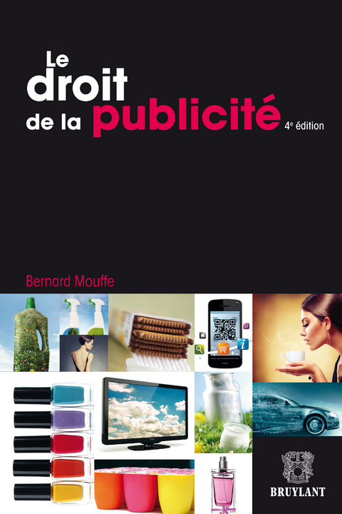 Le droit de la publicit&eacute; -  Bernard Mouffe