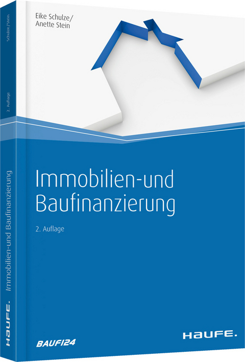 Immobilien- und Baufinanzierung - Eike Schulze, Anette Stein
