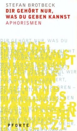 Dir gehört nur, was du geben kannst