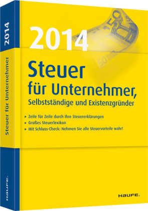 Steuer 2014 f&uuml;r Unternehmer, Selbstst&auml;ndige und Existenzgr&uuml;nder - Willi Dittmann, Dieter Haderer, R&uuml;diger Happe