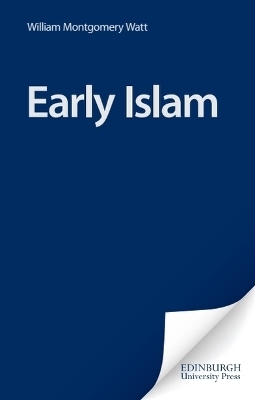 Early Islam - William Montgomery Watt