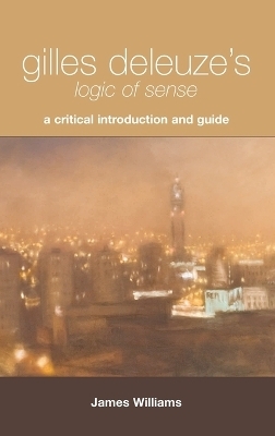 Gilles Deleuze's Logic of Sense - James Williams