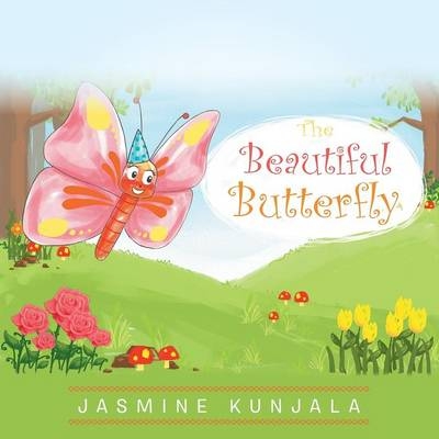 The Beautiful Butterfly - Jasmine Kunjala