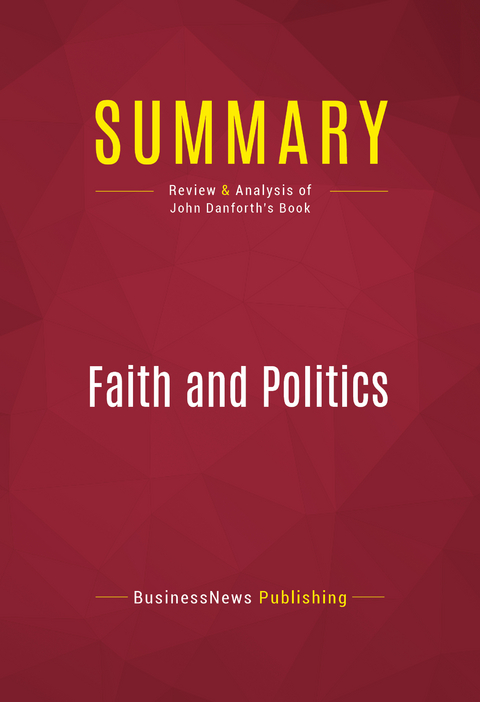 Summary: Faith and Politics -  BusinessNews Publishing