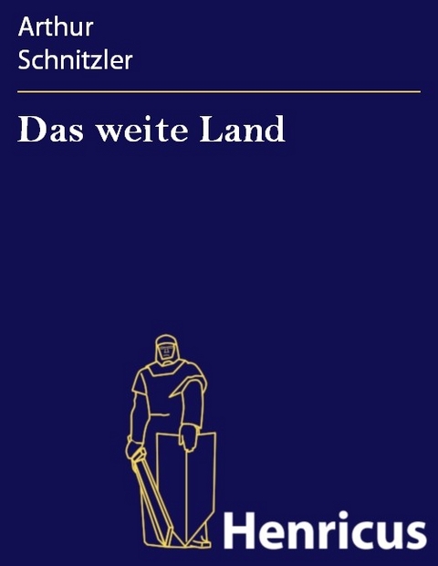 Das weite Land -  Arthur Schnitzler