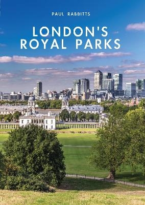 London&rsquo;s Royal Parks - Paul Rabbitts