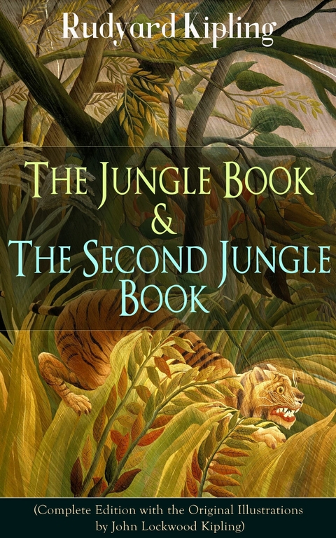 The Jungle Book & The Second Jungle Book (Complete Edition with the Original Illustrations by John Lockwood Kipling) - Rudyard Kipling